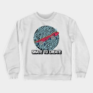 Skate to Create Skating Crewneck Sweatshirt